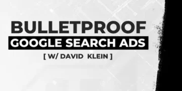 David Klein – Bulletproof Google Search Ads