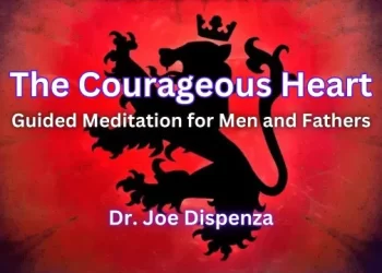 Dr Joe Dispenza – The Courageous Heart Meditations