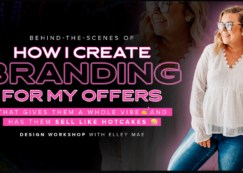 Elley Mae – How I Create Branding For My Offers