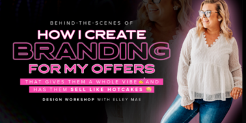 Elley Mae – How I Create Branding For My Offers