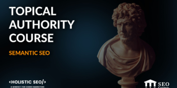 Koray Tugberk Gubur – Topical Authority 2.0 + Update 1 to 5